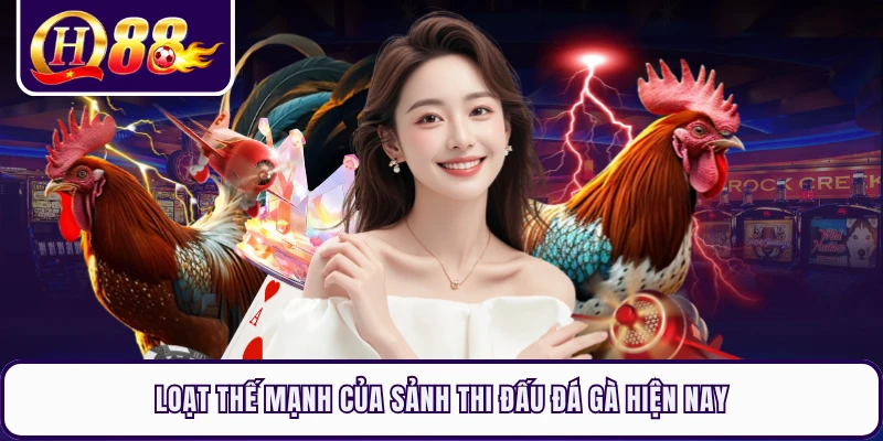 Loạt thế mạnh của sảnh thi đấu đá gà hiện nay