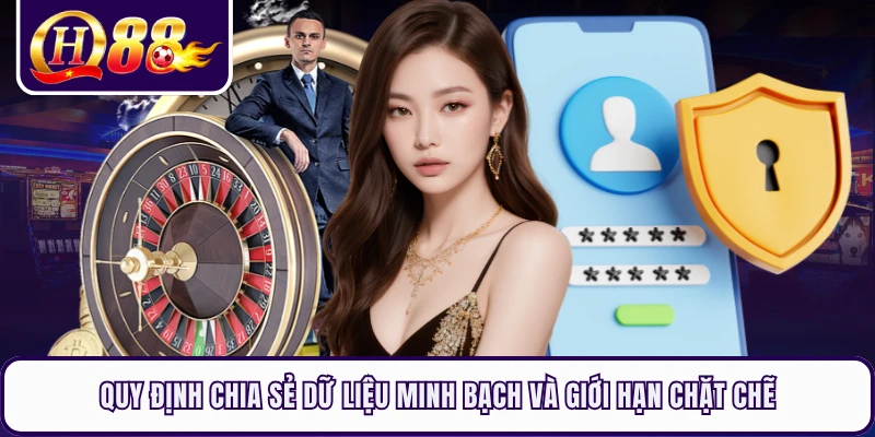 Quy định chia sẻ dữ liệu minh bạch và giới hạn chặt chẽ