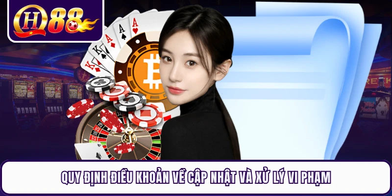 Quy định điều khoản về cập nhật và xử lý vi phạm