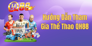 Hướng Dẫn Tham Gia Thể Thao QH88 – Bí Quyết Soi Kèo Thắng Lớn 2026